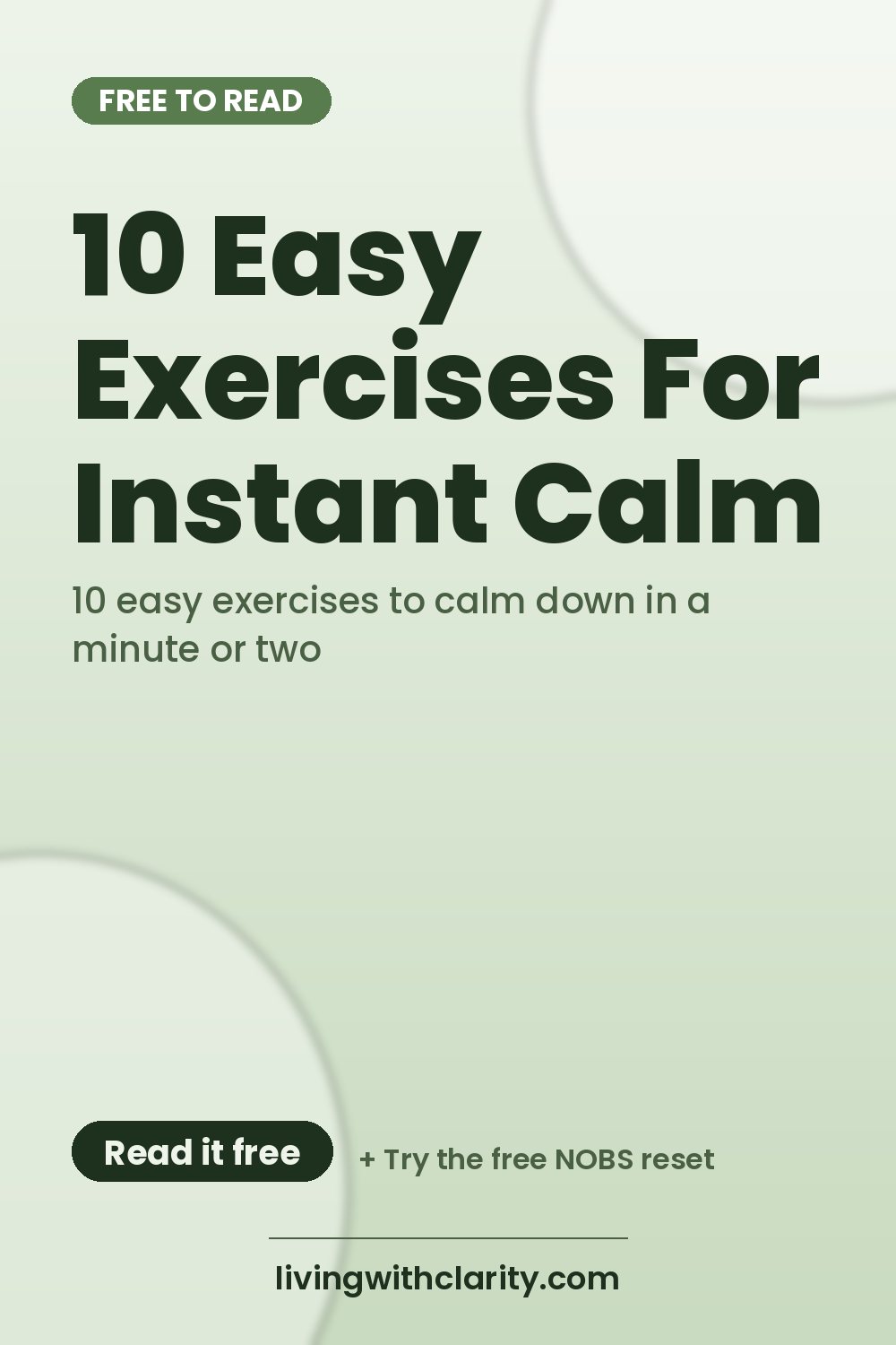 Pinterest pin: "10 Easy Exercises For Instant Calm" with the line "10 easy exercises to calm down in a minute or two", an article from Living With Clarity (livingwithclarity.com).