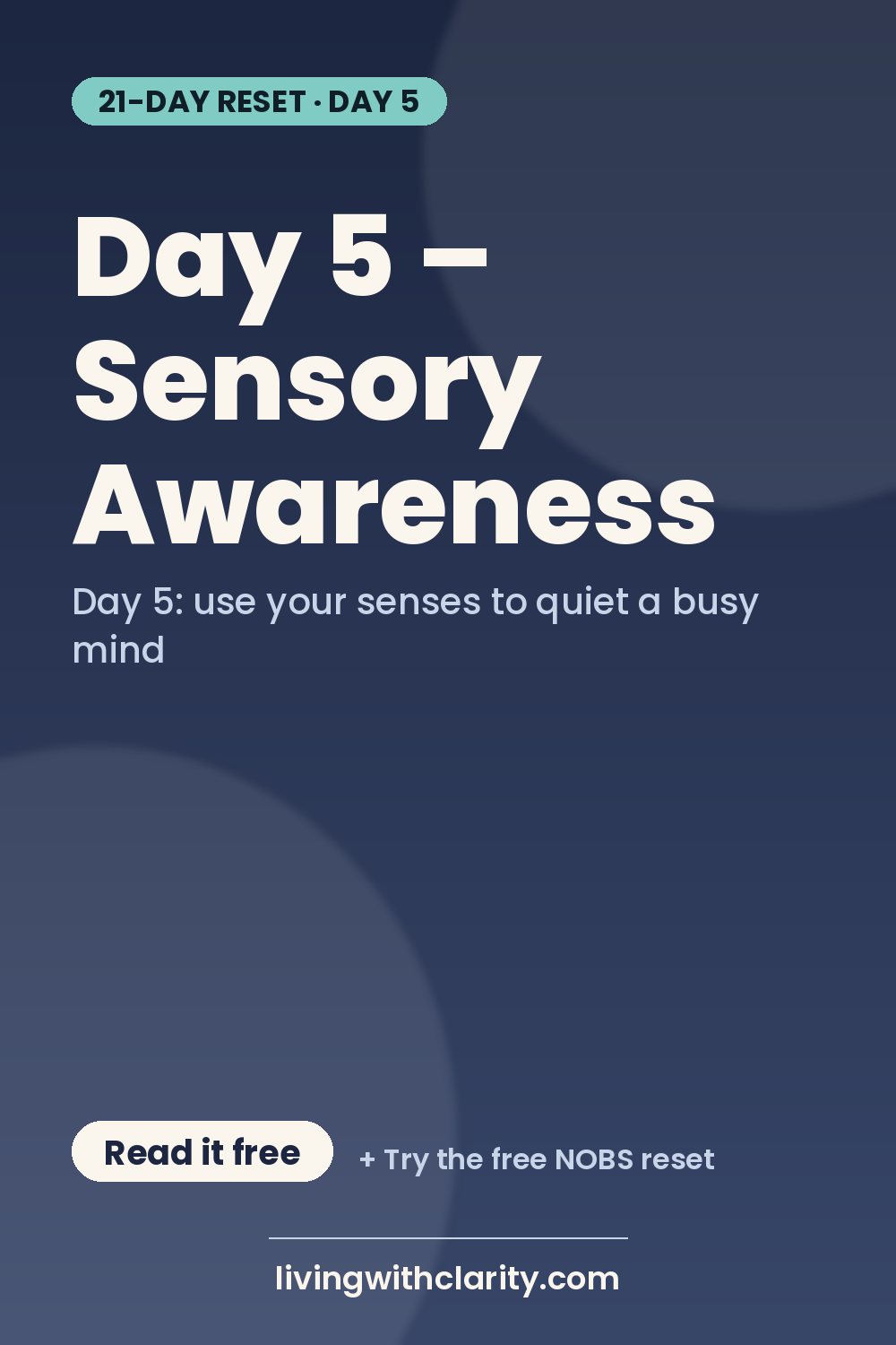 Pinterest pin: "Day 5 – Sensory Awareness" with the line "Day 5: use your senses to quiet a busy mind", an article from Living With Clarity (livingwithclarity.com).