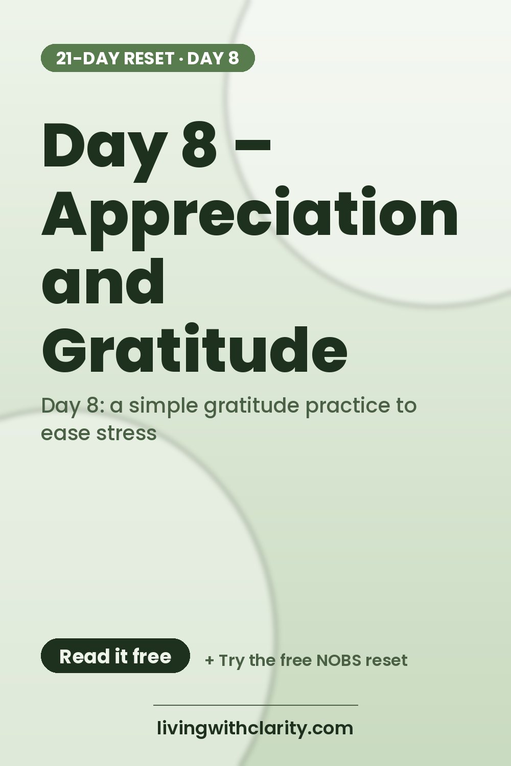 Pinterest pin: "Day 8 – Appreciation and Gratitude" with the line "Day 8: a simple gratitude practice to ease stress", an article from Living With Clarity (livingwithclarity.com).