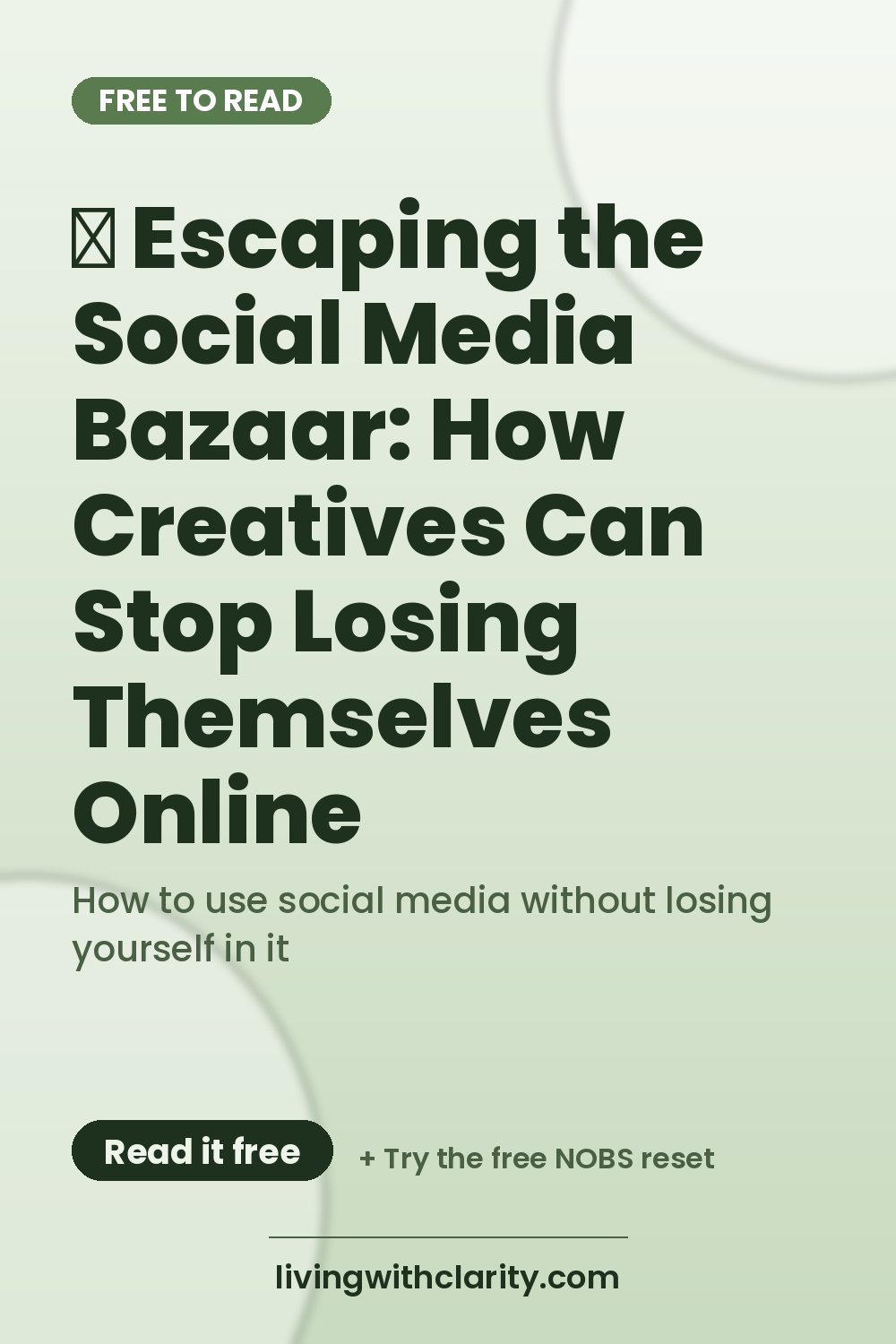 Pinterest pin: "🌀 Escaping the Social Media Bazaar: How Creatives Can Stop Losing Themselves Online" with the line "How to use social media without losing yourself in it", an article from Living With Clarity (livingwithclarity.com).