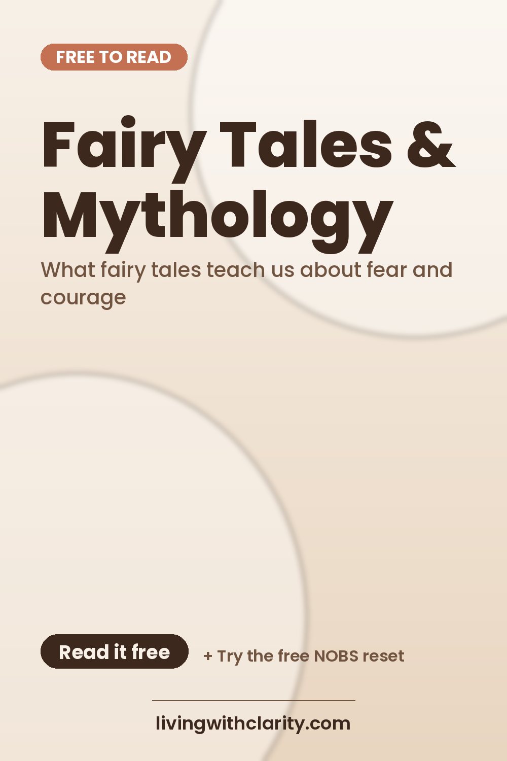 Pinterest pin: "Fairy Tales & Mythology" with the line "What fairy tales teach us about fear and courage", an article from Living With Clarity (livingwithclarity.com).