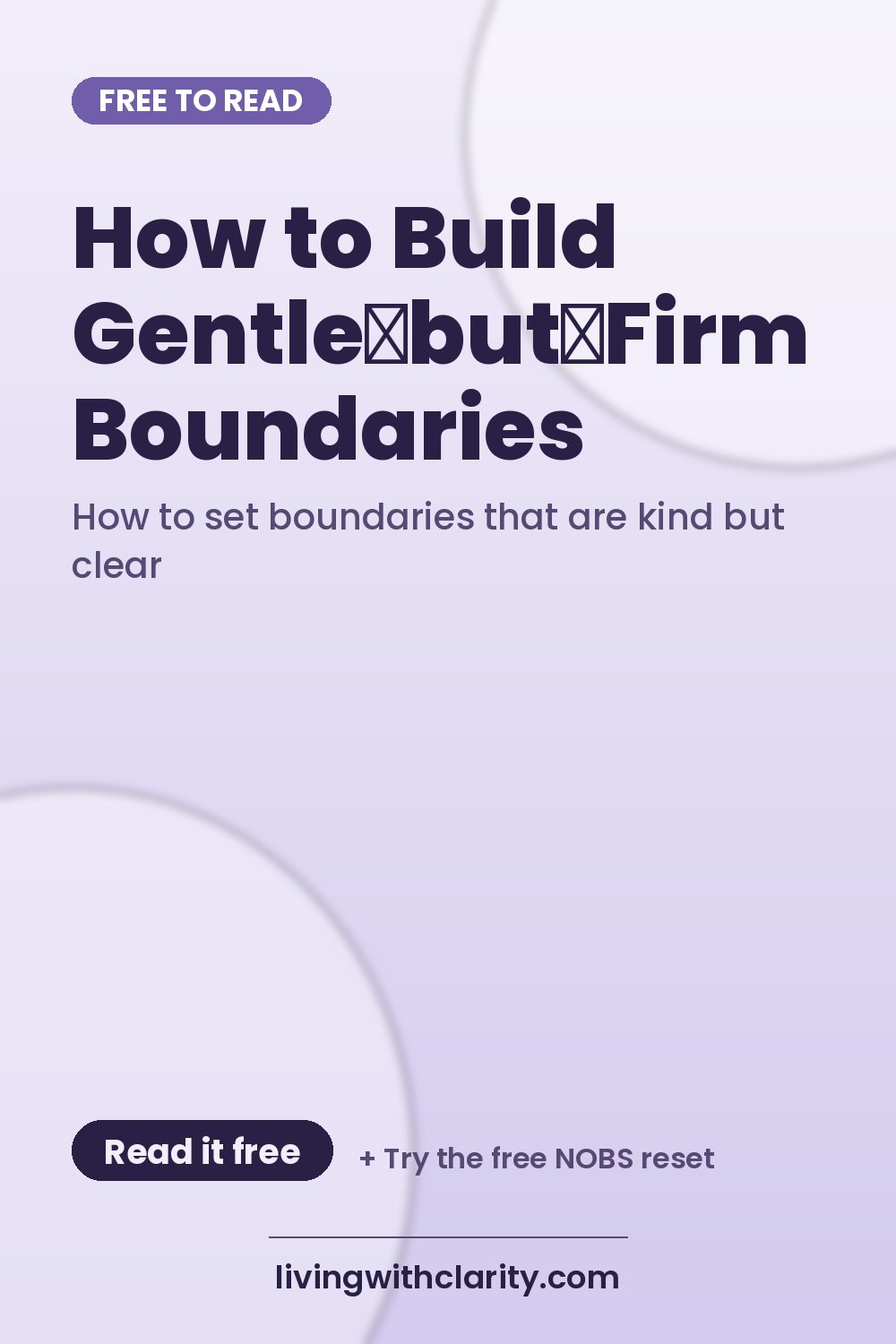 Pinterest pin: "How to Build Gentle‑but‑Firm Boundaries" with the line "How to set boundaries that are kind but clear", an article from Living With Clarity (livingwithclarity.com).