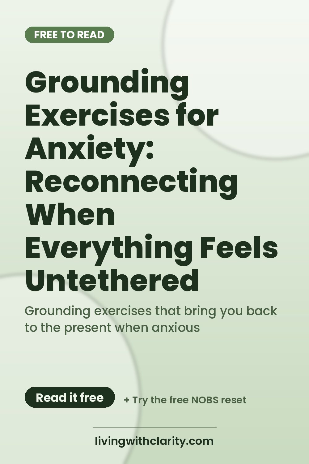 Pinterest pin: "Grounding Exercises for Anxiety: Reconnecting When Everything Feels Untethered" with the line "Grounding exercises that bring you back to the present when anxious", an article from Living With Clarity (livingwithclarity.com).