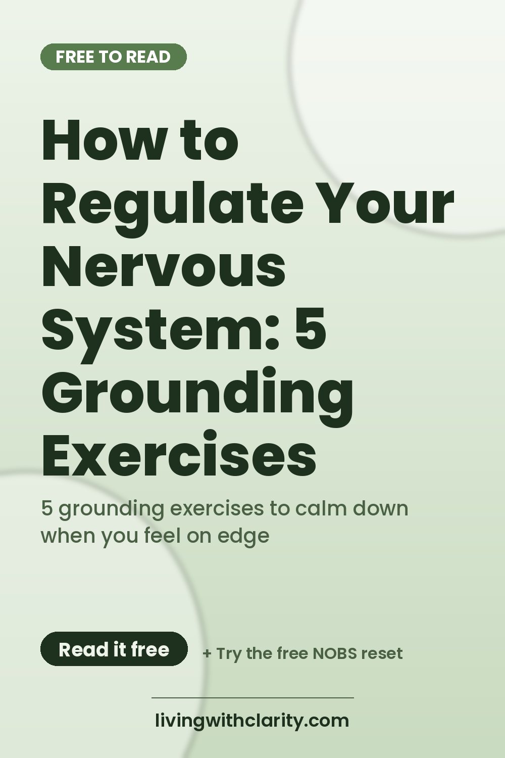 Pinterest pin: "How to Regulate Your Nervous System: 5 Grounding Exercises" with the line "5 grounding exercises to calm down when you feel on edge", an article from Living With Clarity (livingwithclarity.com).