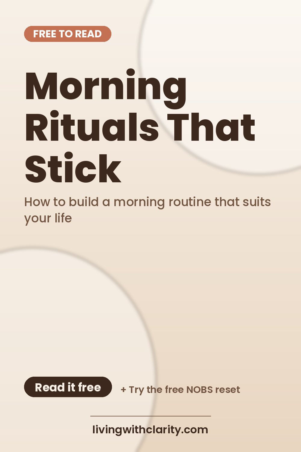 Pinterest pin: "Morning Rituals That Stick" with the line "How to build a morning routine that suits your life", an article from Living With Clarity (livingwithclarity.com).