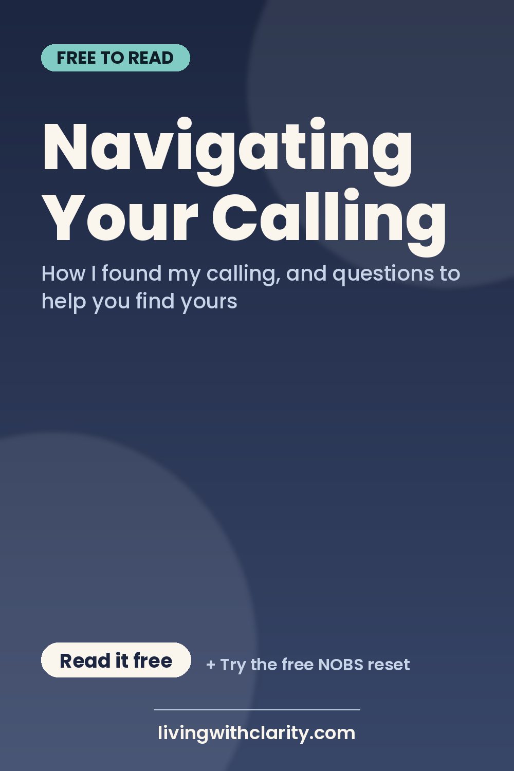 Pinterest pin: "Navigating Your Calling" with the line "How I found my calling, and questions to help you find yours", an article from Living With Clarity (livingwithclarity.com).