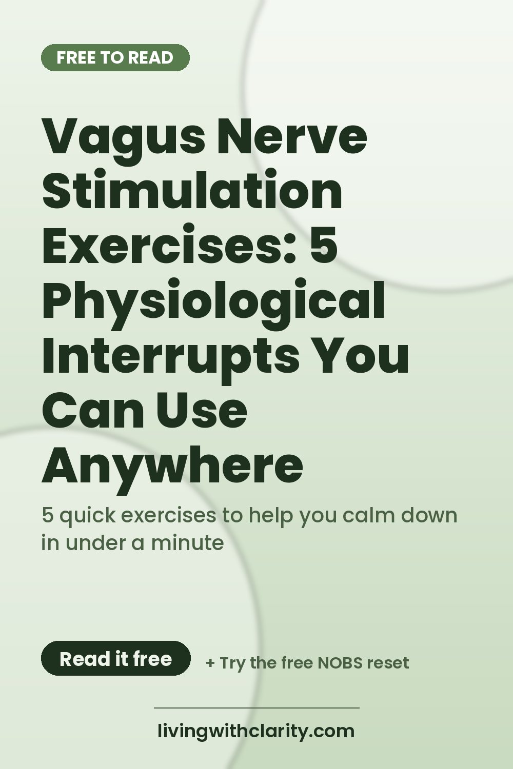 Pinterest pin: "Vagus Nerve Stimulation Exercises: 5 Physiological Interrupts You Can Use Anywhere" with the line "5 quick exercises to help you calm down in under a minute", an article from Living With Clarity (livingwithclarity.com).