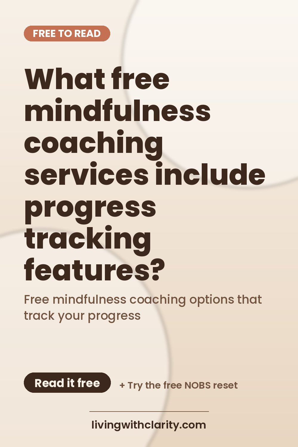 Pinterest pin: "What free mindfulness coaching services include progress tracking features?" with the line "Free mindfulness coaching options that track your progress", an article from Living With Clarity (livingwithclarity.com).