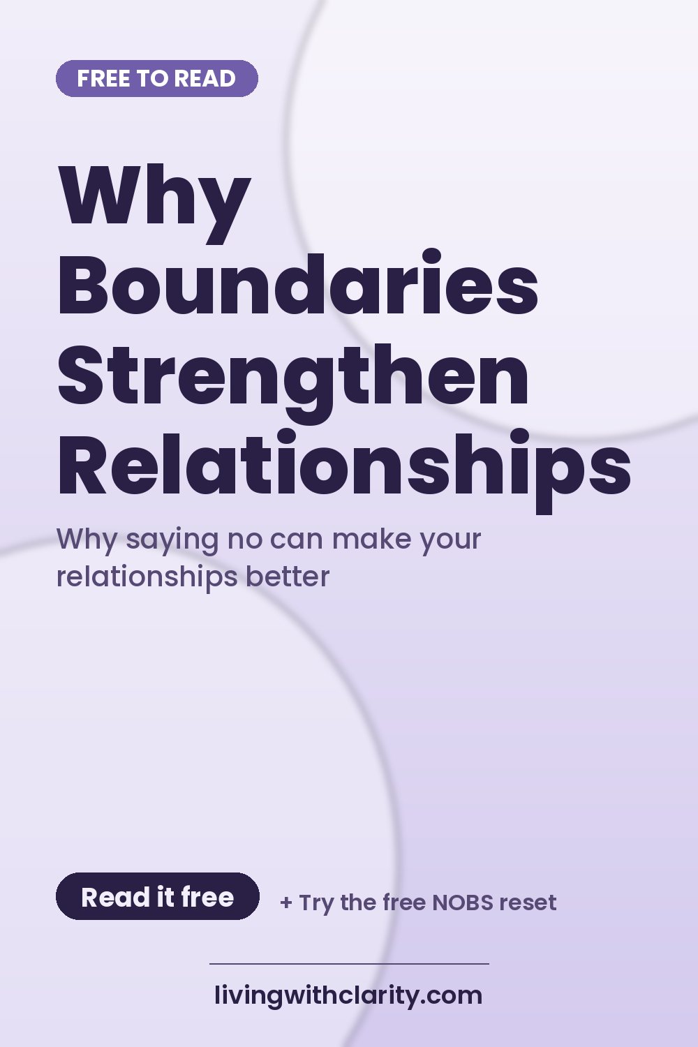 Pinterest pin: "Why Boundaries Strengthen Relationships" with the line "Why saying no can make your relationships better", an article from Living With Clarity (livingwithclarity.com).