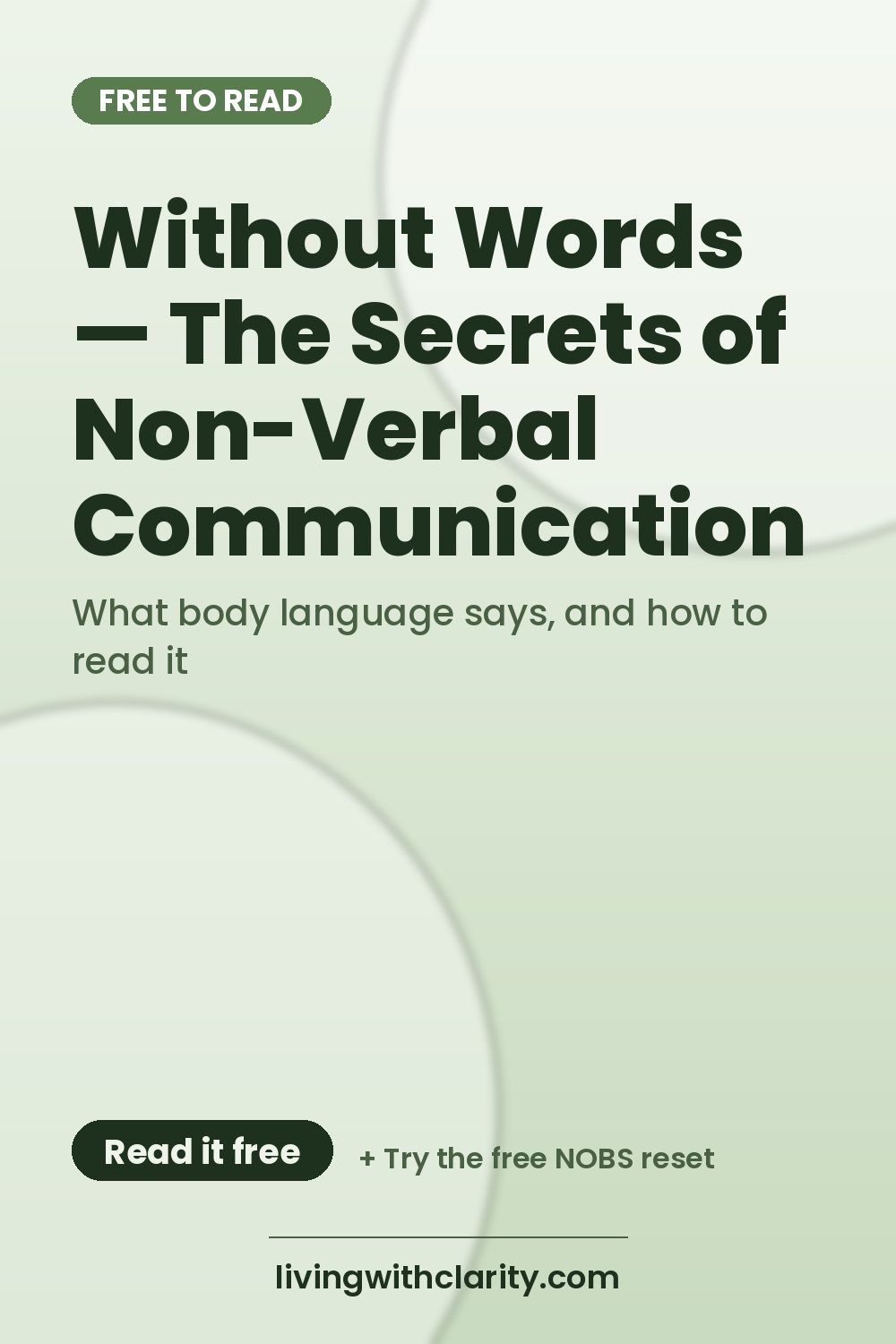 Pinterest pin: "Without Words — The Secrets of Non-Verbal Communication" with the line "What body language says, and how to read it", an article from Living With Clarity (livingwithclarity.com).