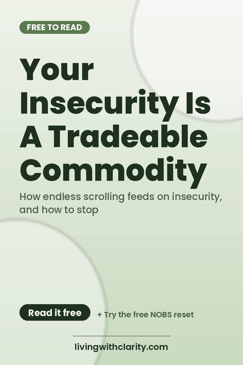 Pinterest pin: "Your Insecurity Is A Tradeable Commodity" with the line "How endless scrolling feeds on insecurity, and how to stop", an article from Living With Clarity (livingwithclarity.com).