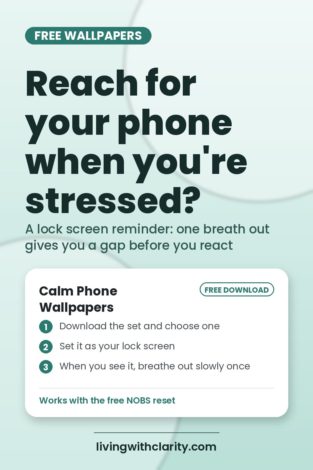 Pin graphic: Free calm phone wallpapers. Free Calm Phone Wallpapers from livingwithclarity.com
