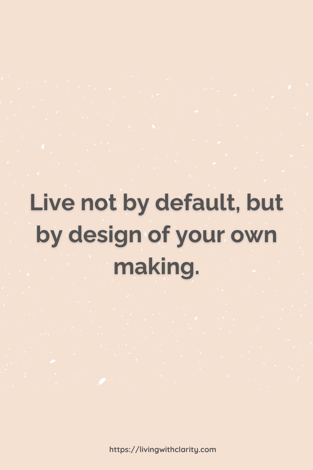 Design over Default